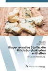 Bioperservative Stoffe, die Milchsäurebakterien enthalten