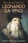 THE LIFE AND TIMES OF LEONARDO DA VINCI