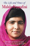 THE LIFE AND TIMES OF MALALA YOUSAFZAI