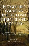 EcoGothic gardens in the long nineteenth century