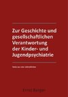 Zur Geschichte und gesellschaftlichen Verantwortung der Kinder- und Jugendpsychiatrie