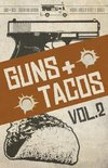 Guns + Tacos Vol. 2