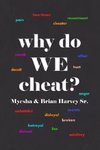 why do WE cheat?