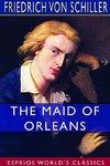 The Maid of Orleans (Esprios Classics)