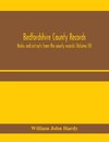 Bedfordshire County records. Notes and extracts from the county records (Volume III)