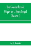 The commentary of Origen on S. John's Gospel