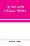 The Zend-Avesta and eastern religions