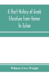 A short history of Greek literature from Homer to Julian