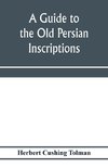 A guide to the Old Persian inscriptions