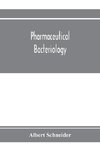 Pharmaceutical bacteriology, with special reference to disinfection and sterilization