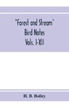 Forest and Stream bird notes. An index and summary of all the ornithological matter contained in 