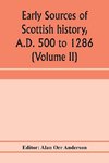 Early sources of Scottish history, A.D. 500 to 1286 (Volume II)