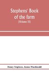 Stephens' Book of the farm; dealing exhaustively with every branch of agriculture (Volume III) Farm Live Stock