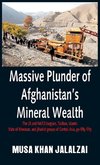 Massive Plunder of Afghanistan's Mineral Wealth