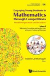 Engaging Young Students in Mathematics through Competitions - World Perspectives and Practices