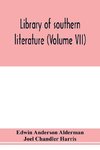 Library of southern literature (Volume VII)