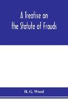 A treatise on the statute of frauds