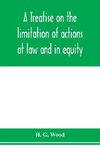 A treatise on the limitation of actions at law and in equity. With an appendix, containing the American and English statutes of limitations