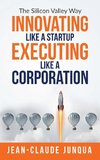 Innovating Like  A Startup Executing Like A Corporation