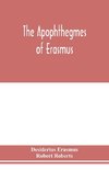 The Apophthegmes of Erasmus