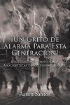 ¡Un Grito de Alarma Para Esta Generación!