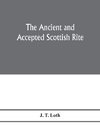 The Ancient and accepted Scottish rite; illustrations of the emblems of the thirty-three degrees; with a short description of each as worked under the Supreme Council of Scotland