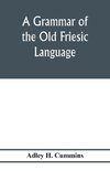 A grammar of the Old Friesic language