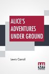 Alice's Adventures Under Ground