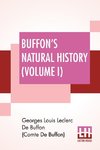 Buffon's Natural History (Volume I)