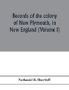 Records of the colony of New Plymouth, in New England