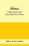 Hellenica; a collection of essays on Greek poetry, philosophy, history, and religion