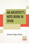 An Architect's Note-Book In Spain