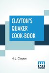 Clayton's Quaker Cook-Book