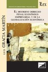 EL MODERNO DERECHO PENAL ECONÓMICO EMPRESARIAL  Y DE LA GLOBALIZACIÓN ECONÓMICA