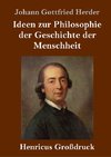 Ideen zur Philosophie der Geschichte der Menschheit (Großdruck)