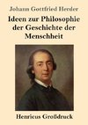 Ideen zur Philosophie der Geschichte der Menschheit (Großdruck)