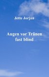 Augen vor Tränen fast blind