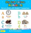 My First Maltese Alphabets Picture Book with English Translations