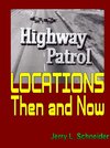 Highway Patrol Locations Then and Now