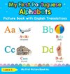 My First Portuguese Alphabets Picture Book with English Translations