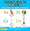 My First Indonesian Alphabets Picture Book with English Translations