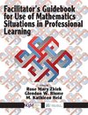 Facilitator's Guidebook for Use of Mathematics Situations in Professional Learning