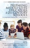 Preparing Middle Level Educators  for 21st Century Schools