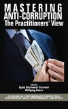 Mastering Anti-Corruption - The Practitioners' View  (hc)