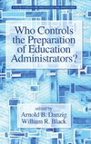 Who Controls the Preparation of Education Administrators?