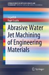 Abrasive Water Jet Machining of Engineering Materials