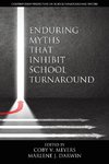 Enduring MythsThat Inhibit School Turnaround