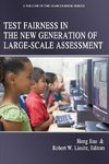 Test Fairness in the New Generation of Large-Scale Assessment