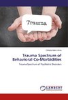 Trauma Spectrum of Behavioral Co-Morbidities