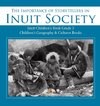 The Importance of Storytellers in Inuit Society | Inuit Children's Book Grade 3 | Children's Geography & Cultures Books